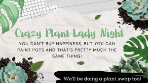 Crazy Plant Lady Night @ Imagination Pottery Studio